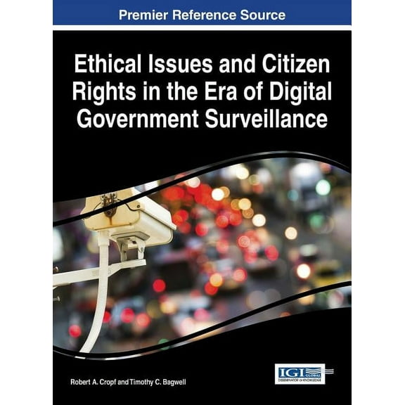 Ethical Issues and Citizen Rights in the Era of Digital Government Surveillance (Hardcover)