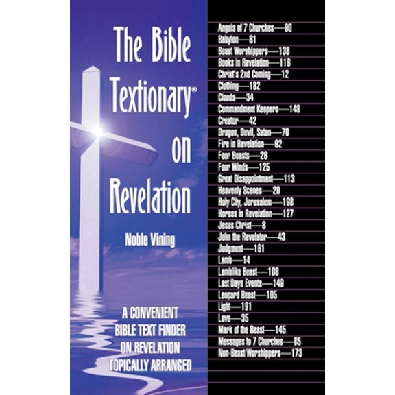 Pre-Owned The Bible Textionary on Revelation: A Convenient Bible Text Finder on Revelation - Topically Arranged (Paperback) 1572585161 9781572585164