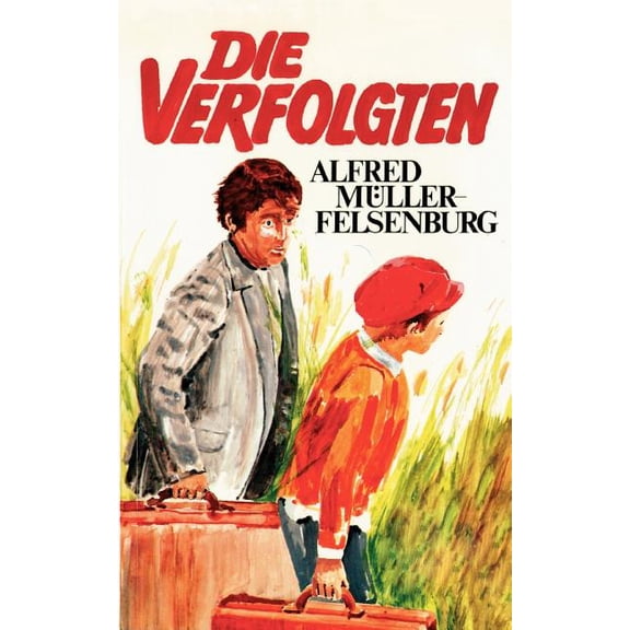 Die Verfolgten: Eine Jugendgeschichte aus einer Zeit, in der das Unrecht regierte, (Paperback)