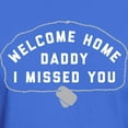 thumbnail image 3 of CafePress - Welcome Home Daddy I Missed You Dark T Shirt - Men's Classic Graphic Cotton T-Shirt, 3 of 4