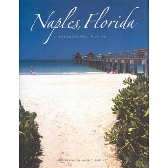 Pre-Owned Naples, Florida: A Photographic Portrait (Hardcover) 1885435703 9781885435705