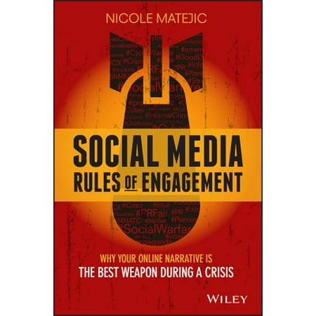 Social Media Rules of Engagement : Why Your Online Narrative Is the Best Weapon During a