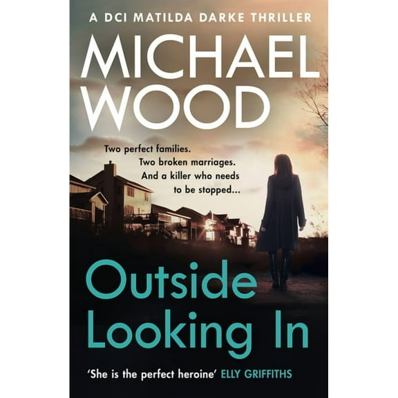 DCI Matilda Darke Thriller Outside Looking in, Book 2, (Paperback)