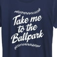 thumbnail image 3 of Instant Message - Take Me To The Ballpark - Women's Short Sleeve Graphic T-Shirt, 3 of 6