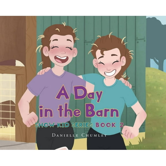 Show Kid Series Book 2 A Day in the Barn, (Hardcover)