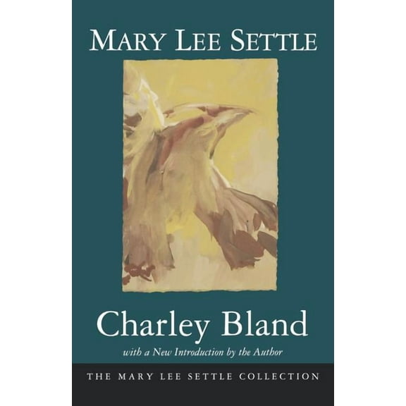 Mary Lee Settle Collection Charley Bland, (Paperback)