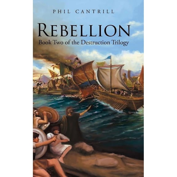 Rebellion: Book Two of the Destruction Trilogy (Hardcover)