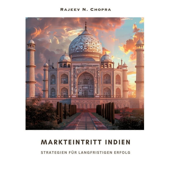Markteintritt Indien: Strategien für langfristigen Erfolg, (Paperback)