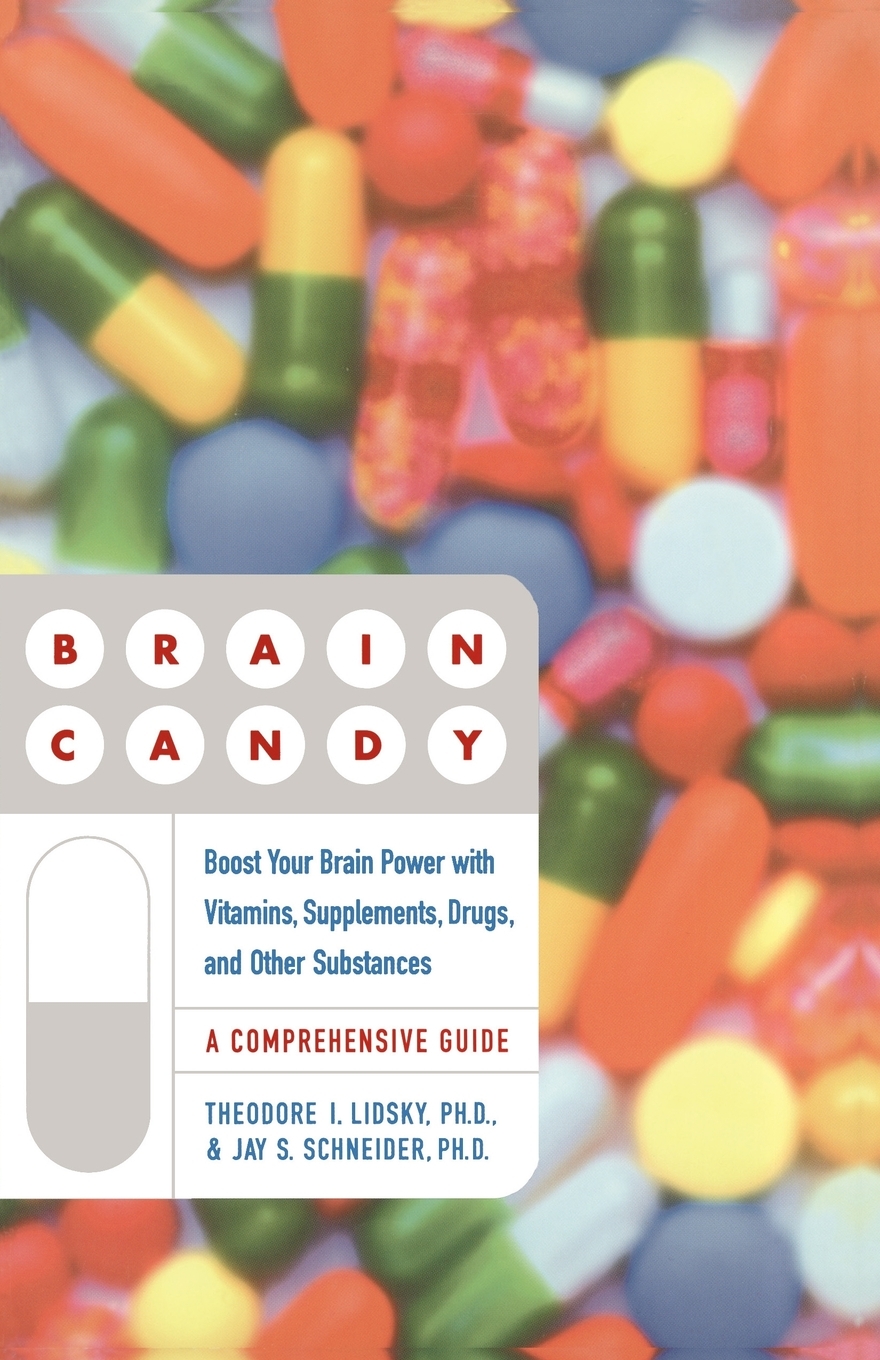 Brain Candy Boost Your Brain Power with Vitamins, Supplements, Drugs