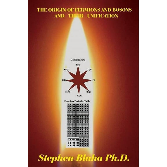 The Origin of Fermions and Bosons, And Their Unification (Hardcover)