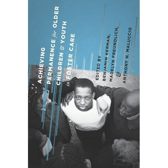 Achieving Permanence for Older Children and Youth in Foster Care, (Hardcover)
