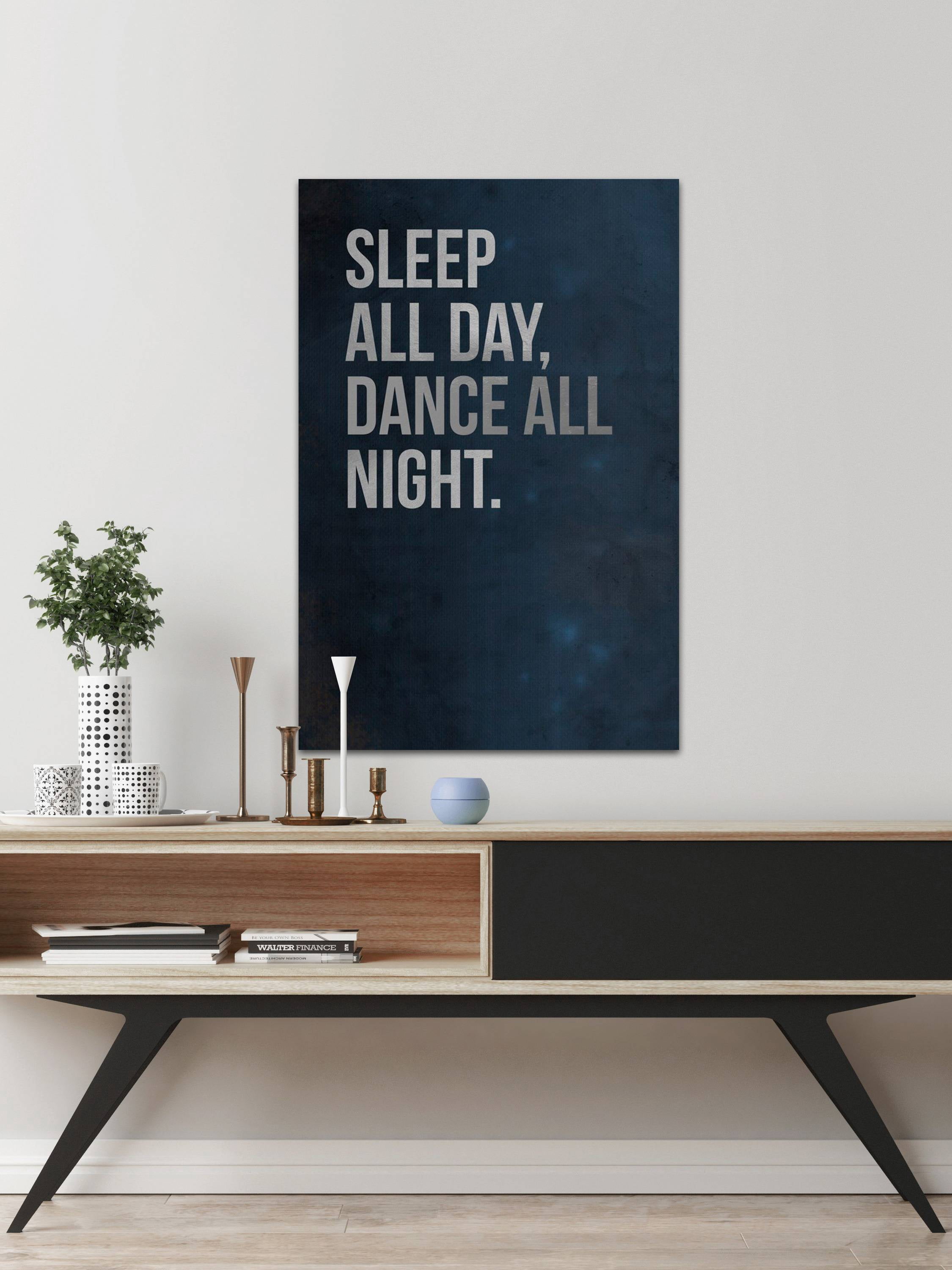 Sleep All Day, Dance All Night Painting Print on Wrapped Canvas
