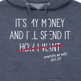 thumbnail image 3 of Instant Message - Wife Spends My Money - Men's Pullover Hooded Fleece Sweatshirt, 3 of 7
