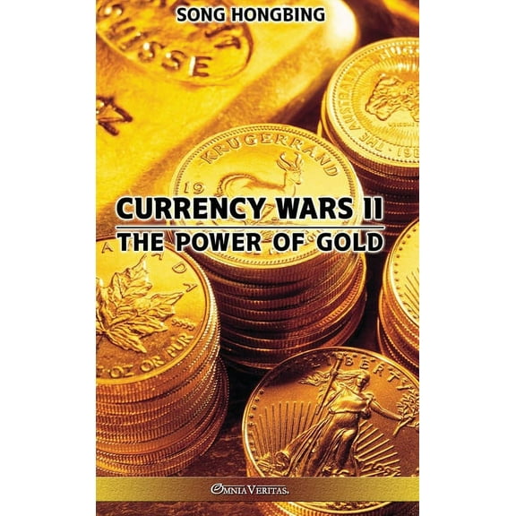 Currency Wars II: The Power of Gold, (Hardcover)