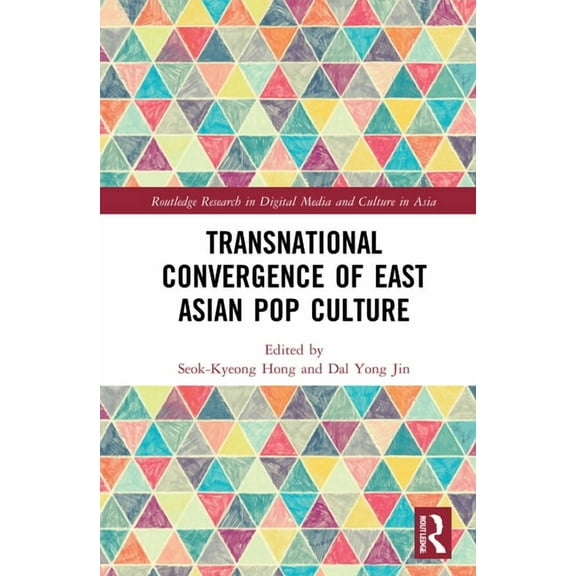 Routledge Research in Digital Media and Transnational Convergence of East Asian Pop Culture, (Hardcover)