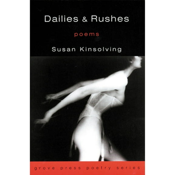 Grove Press Poetry: Dailies and Rushes: Poems (Paperback)