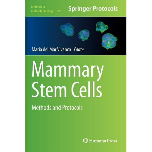 Methods in Molecular Biology Mammary Stem Cells: Methods and Protocols, Book 1293, (Hardcover)