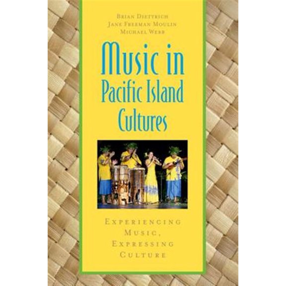 Pre-Owned Music in Pacific Island Cultures: Experiencing Music, Expressing Culture (Global Music Series)