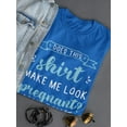 thumbnail image 3 of Do I Look Pregnant? T-Shirt Women -Smartprints Designs, Female x-Large, 3 of 4