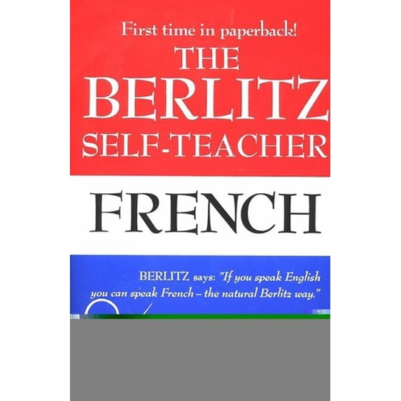 Pre-Owned The Berlitz Self-Teacher -- French: A Unique Home-Study Method Developed by the Famous Berlitz Schools of Language (Paperback) 039951323X 9780399513237