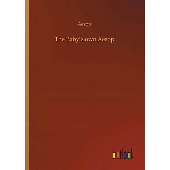 The Baby'S Own Aesop - 9783734071607