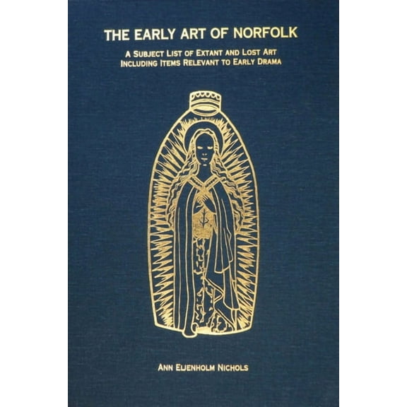 Early Drama, Art, and Music Reference Series: The Early Art of Norfolk (Hardcover)