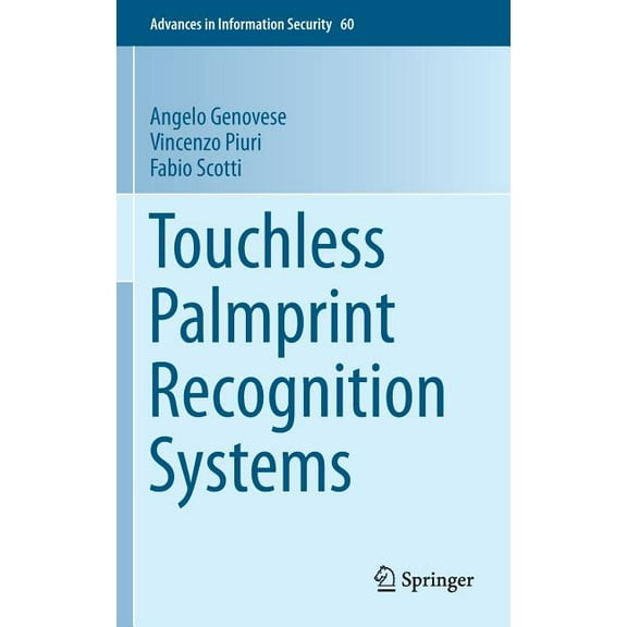 Advances in Information Security Touchless Palmprint Recognition Systems, Book 60, (Hardcover)