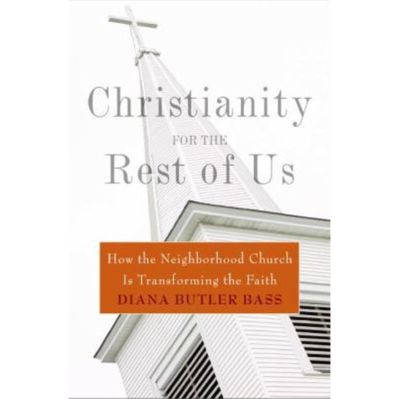 Pre-Owned Christianity for the Rest of Us: How the Neighborhood Church Is Transforming the Faith (Hardcover) 0060836946 9780060836948