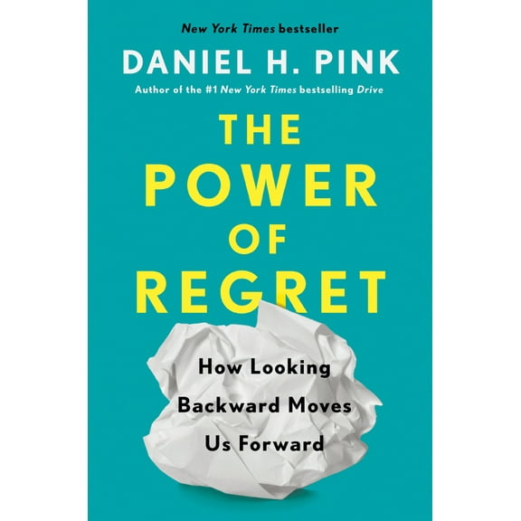 Pre-Owned The Power of Regret: How Looking Backward Moves Us Forward (Hardcover) 0735210659 9780735210653