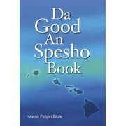 Da Good An Spesho Book: Hawaii Pidgin Bible by Wycliffe Bible Translaters