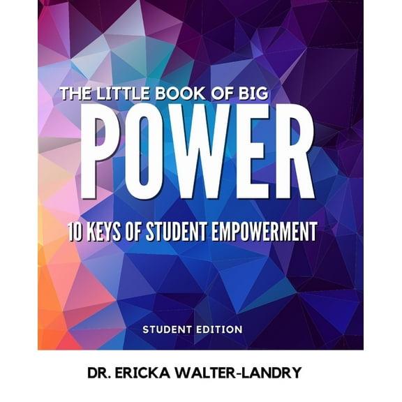 The Little Book of Big POWER : 10 Keys of Student Empowerment: Student Edition (Paperback)