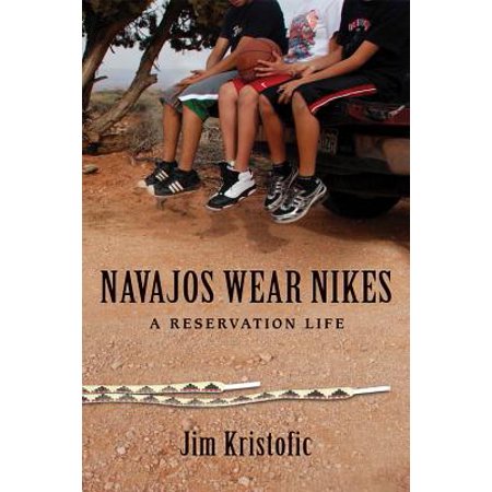 - Navajos Wear Nikes : A Reservation Life