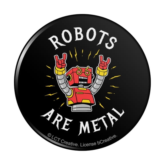 Robots Are Metal Rock Funny Humor Pinback Button Pin