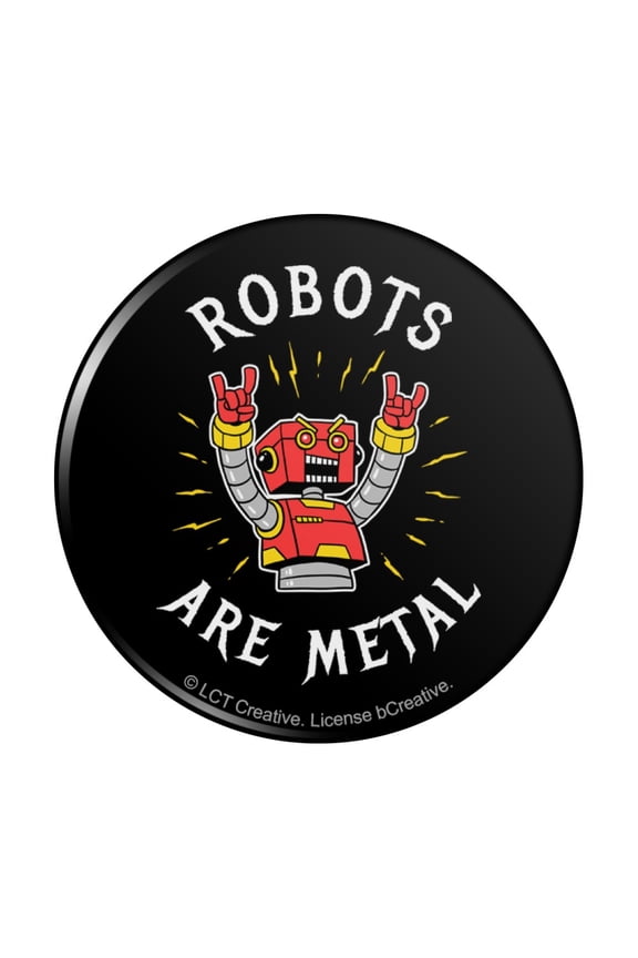 Robots Are Metal Rock Funny Humor Pinback Button Pin
