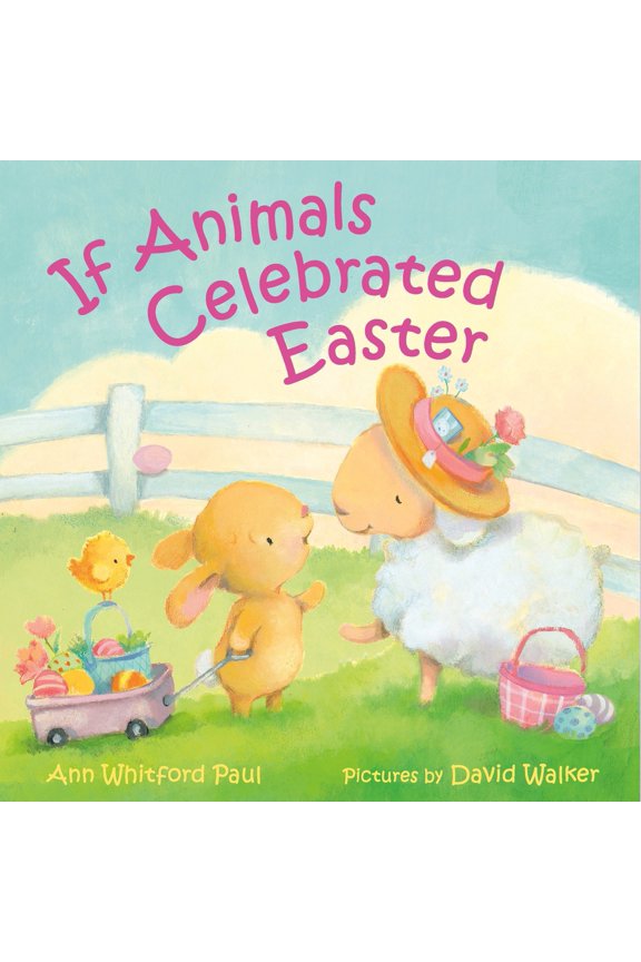Pre-Owned If Animals Celebrated Easter (Hardcover) by Ann Whitford Paul