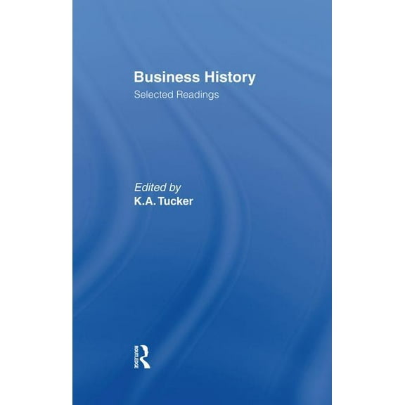 Business History: Selected Readings, (Paperback)
