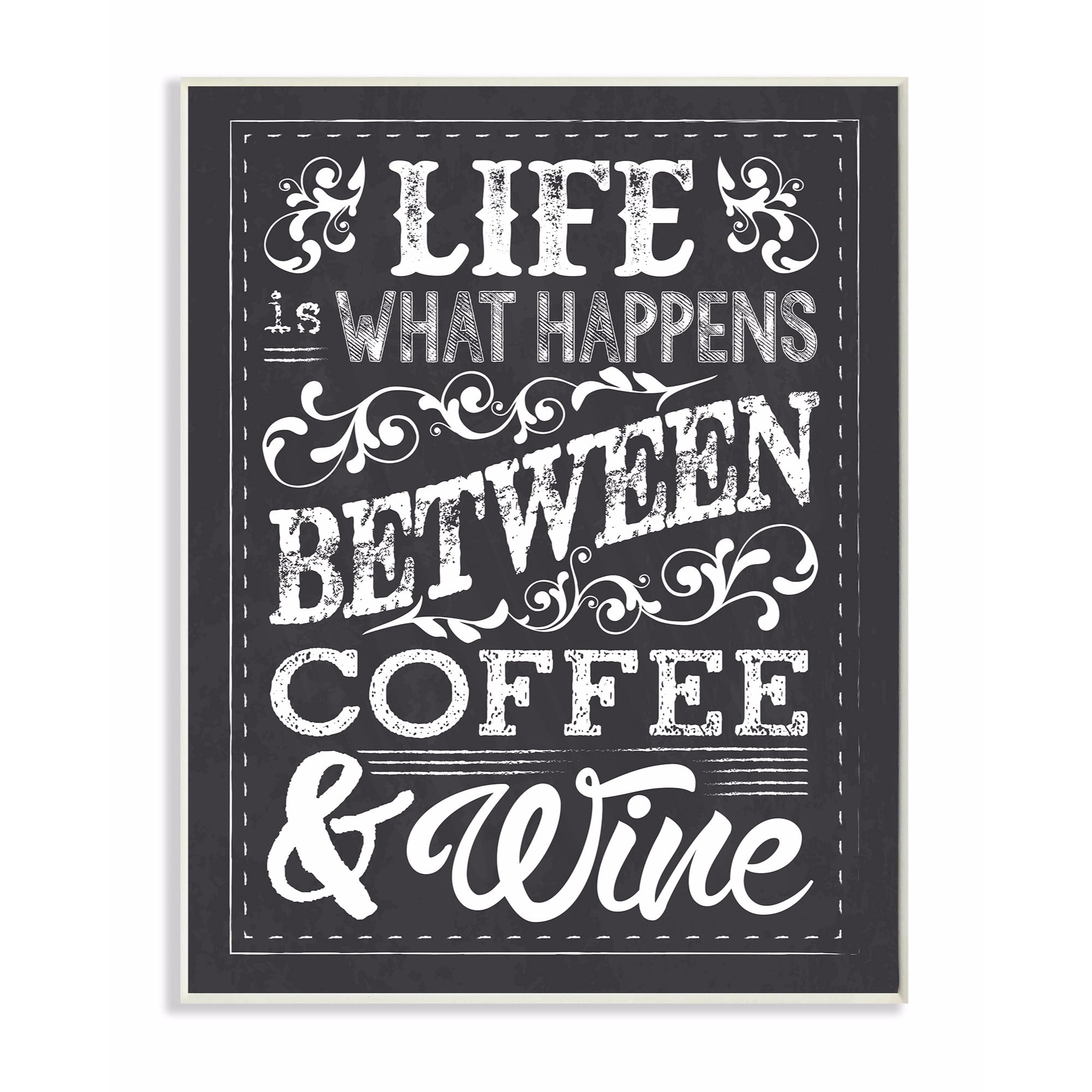 Stupell Life, Between Coffee and Wine Chalk Art Wall Art