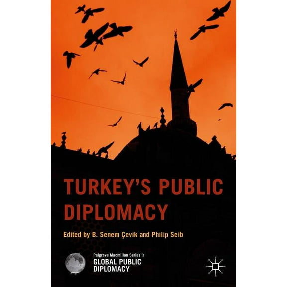 Palgrave MacMillan Global Public Diploma Turkey's Public Diplomacy, (Hardcover)