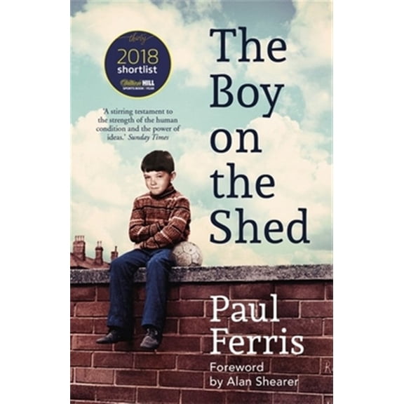 Pre-Owned The Boy on the Shed:A remarkable sporting memoir with a foreword by Alan Shearer: Sports Book Awards Autobiography of the Year Paperback