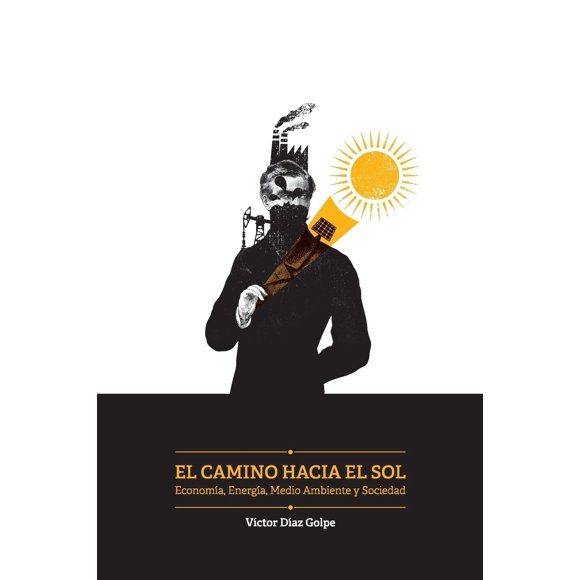 El Camino hacia el Sol: Economía, Energía, Medio Ambiente