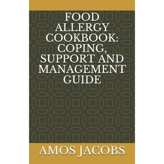 Food Allergy Cookbook: Coping, Support and Management Guide (Paperback)
