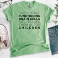 thumbnail image 2 of I Used To Have Functioning Brain Cells Shirt, Unisex Women's Shirt, Mom Shirt, Mama Shirt, Mother Shirt, Heather Apple Green, XX-Large, 2 of 6