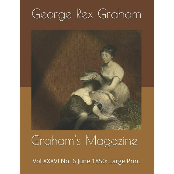 Graham's Magazine Vol XXXVI No. 6 June 1850 : Large Print