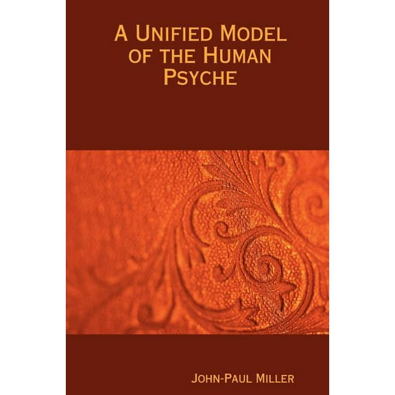 A Unified Model of the Human Psyche (Paperback)