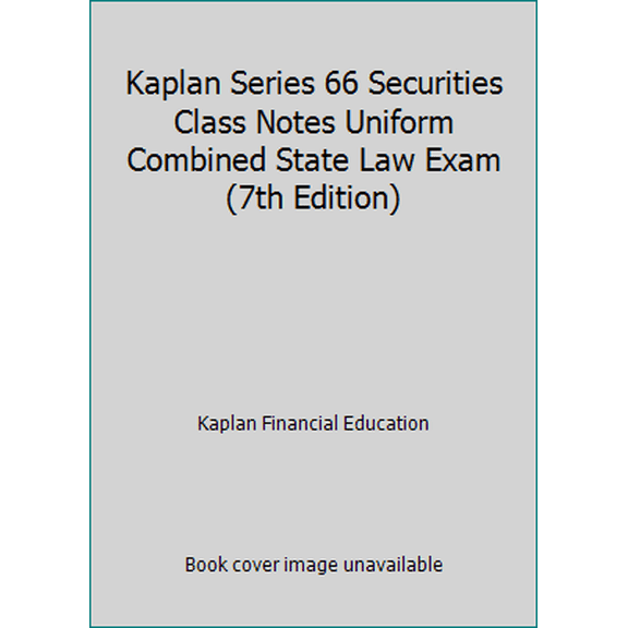 Pre-Owned Kaplan Series 66 Securities Class Notes Uniform Combined State Law Exam (7th Edition) (Unknown) 1427743886 9781427743886