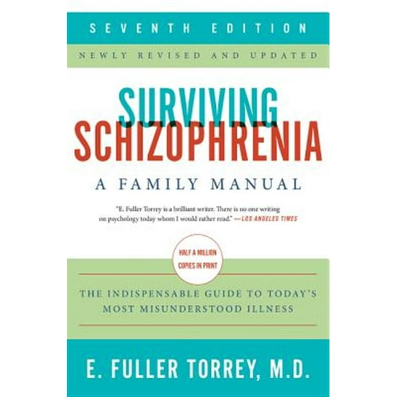 Pre-Owned Surviving Schizophrenia, 7th Edition: A Family Manual (Paperback) 0062880802 9780062880802