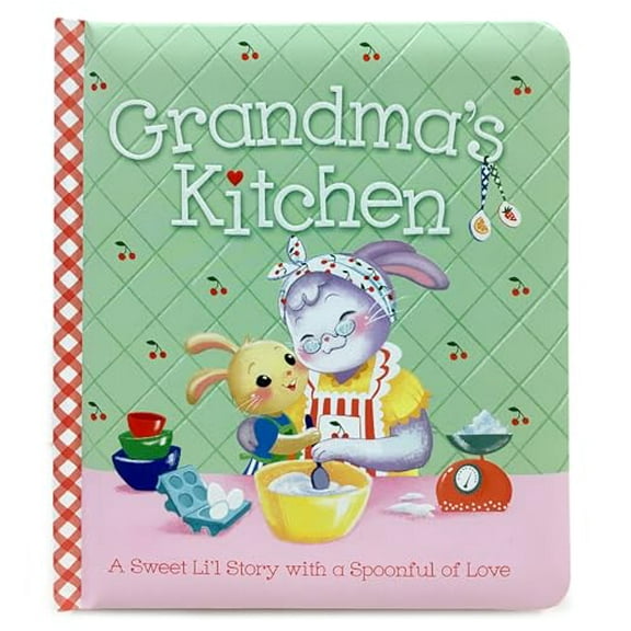 Pre-Owned Grandma's Kitchen: Children's Board Book (Love You Always), 9781680522754, 1680522752, Paperback, Board Book edition