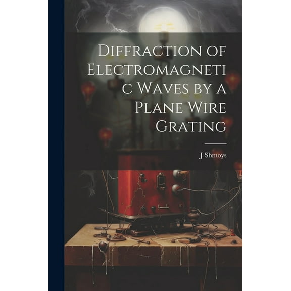 Diffraction of Electromagnetic Waves by a Plane Wire Grating (Paperback)