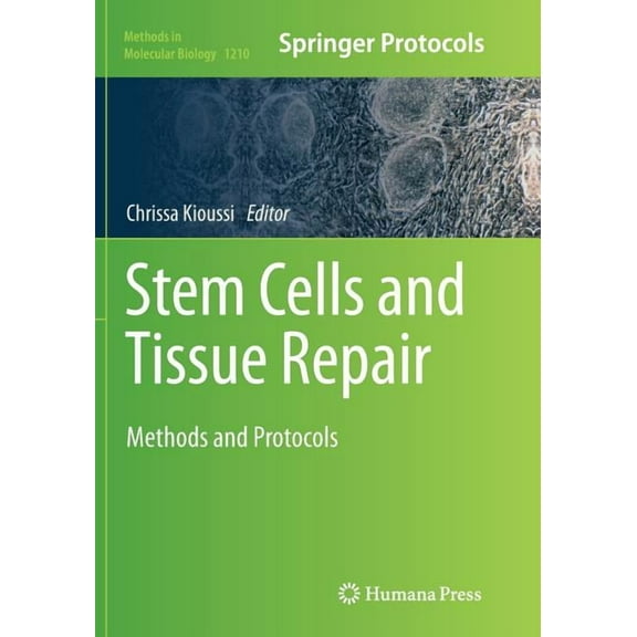 Methods in Molecular Biology Stem Cells and Tissue Repair: Methods and Protocols, Book 1210, (Paperback)