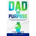 thumbnail image 1 of Pre-Owned Dad On Purpose: The Busy Dad's Playbook for Loving Better, Doing More and Breathing Easier (Paperback) 1737946106 9781737946106, 1 of 1